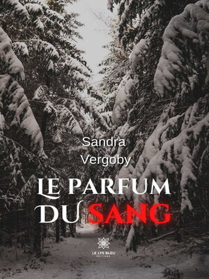 cover image of Le parfum du sang